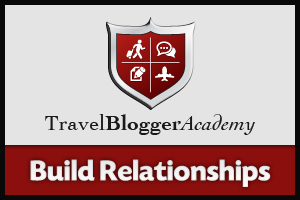 Travel Blogger Academy - Build Relationships